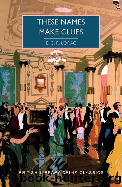 These Names Make Clues by E. C. R. Lorac