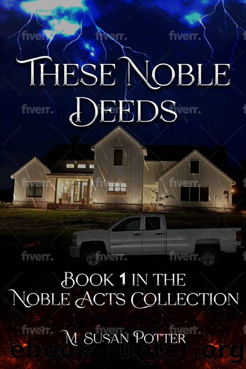 These Noble Deeds: Book 1 in the Noble Acts collection by M. Susan Potter