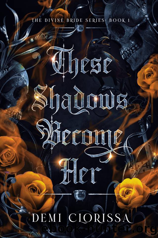 These Shadows Become Her: The Divine Bride Series Book 1 by Demi Clorissa