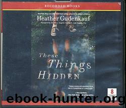 These Things Hidden by Heather Gudenkauf Unabridged CD Audiobook by Gudenkauf Heather