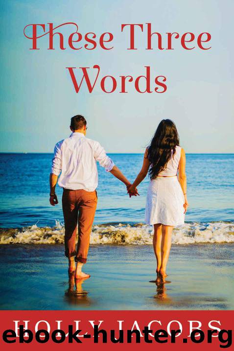 These Three Words by Jacobs Holly