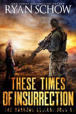 These Times of Insurrection: A Post-Apocalyptic EMP Survivor Thriller (The Abandon Series Book 5) by Ryan Schow
