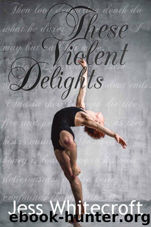 These Violent Delights by Whitecroft Jess
