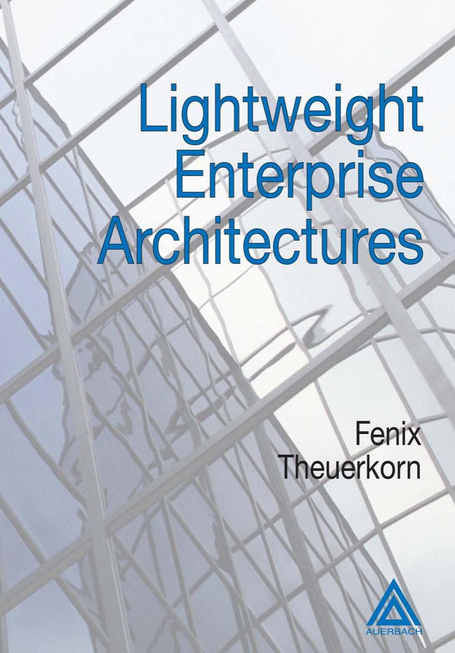 Theuerkorn F. Lightweight Enterprise Architectures (2004)(en)(274s) by Unknown