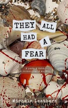 They All Had A Fear: A past. A debt. A reckoning. A murder. (They All Had A Reason. Book 3) by Michele Leathers