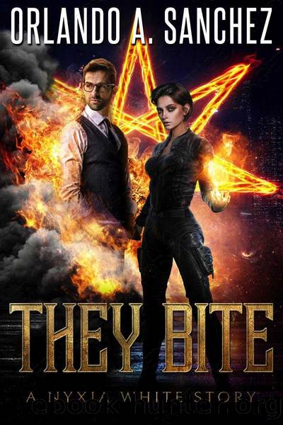 They Bite: A Nyxia White Story (They Bite-A Nyxia White Story-Book 1) by Orlando A. Sanchez