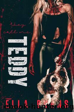 They Call Me Teddy: (Enemies to Lovers Horror Romance) by Ella Burns