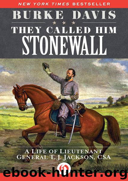 They Called Him Stonewall by Davis Burke;