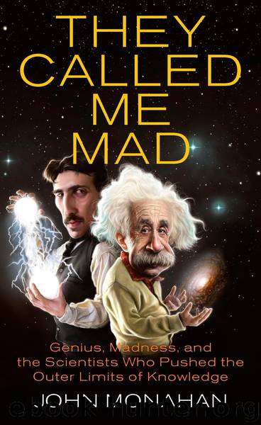 They Called Me Mad by John Monahan