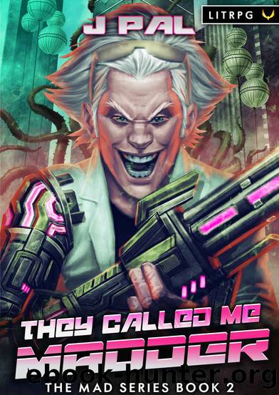 They Called Me Madder: The Mad Series Book 2 by Pal J