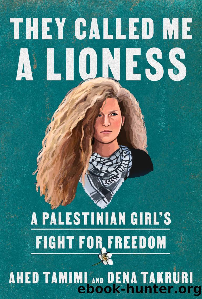 They Called Me a Lioness by Ahed Tamimi & Dena Takruri