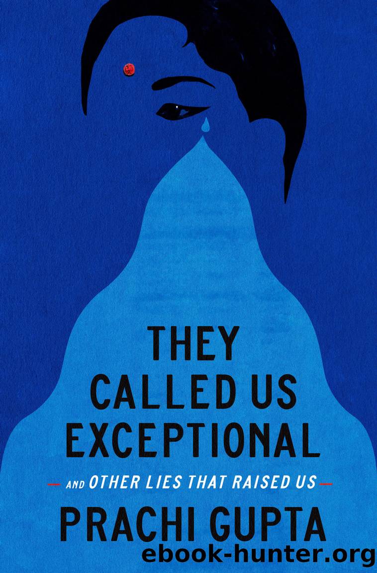 They Called Us Exceptional by Prachi Gupta
