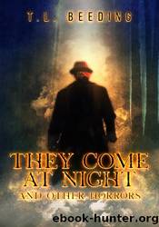 They Come At Night and Other Horrors by T.L. Beeding