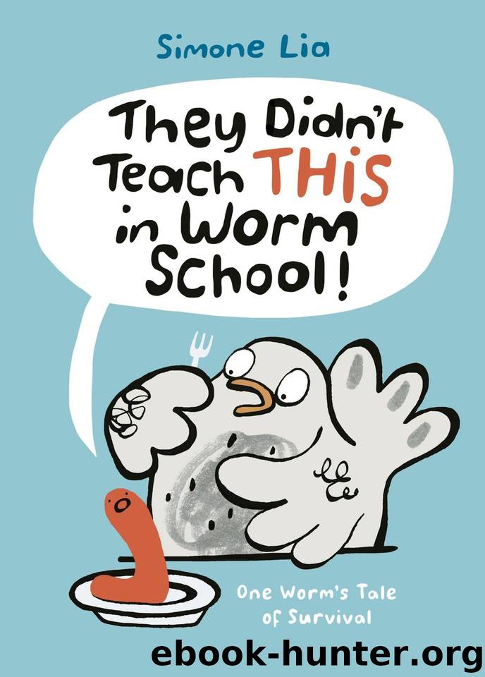 They Didn't Teach THIS in Worm School! by Lia Simone