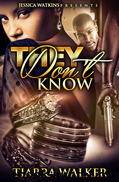 They Don't Know by Tiarra Walker