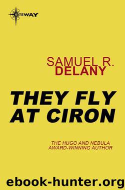 They Fly at Ciron by Samuel R. Delany