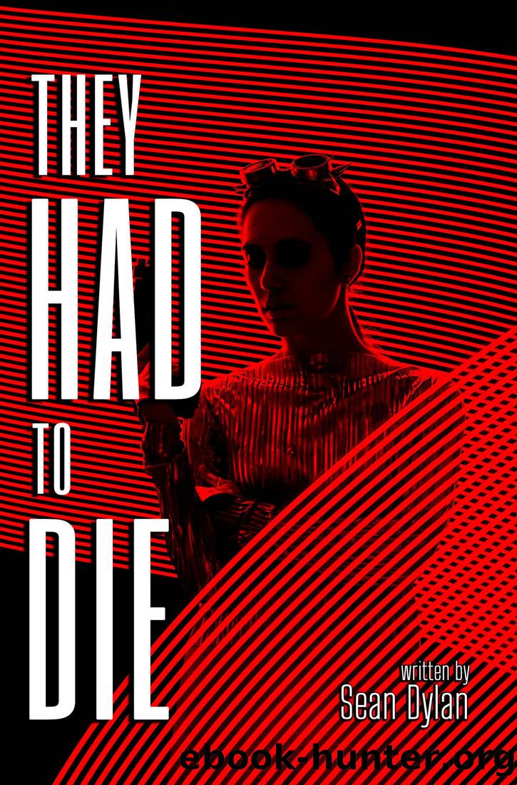 They Had To Die by Sean Dylan