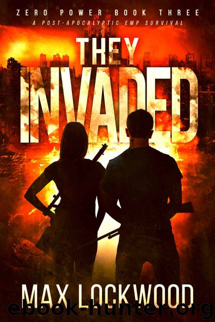 They Invaded: A Post-Apocalyptic EMP Survival (Zero Power Book 3) by Max Lockwood