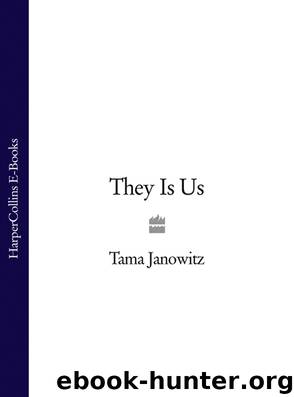 They Is Us by Tama Janowitz
