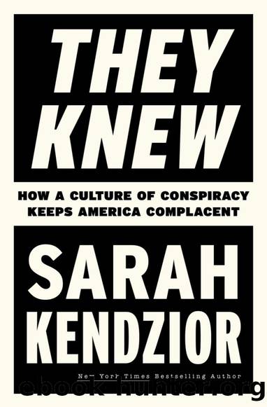 They Knew: How a Culture of Conspiracy Keeps America Complacent by Sarah Kendzior