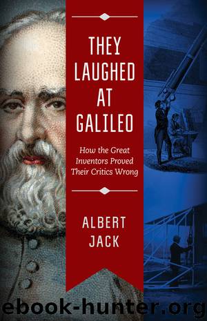 They Laughed at Galileo by Albert Jack