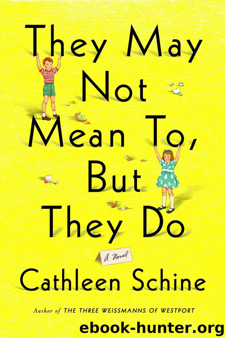 They May Not Mean To, But They Do by Cathleen Schine