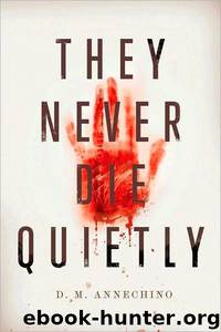 They Never Die Quietly (2010) by Annechino D M