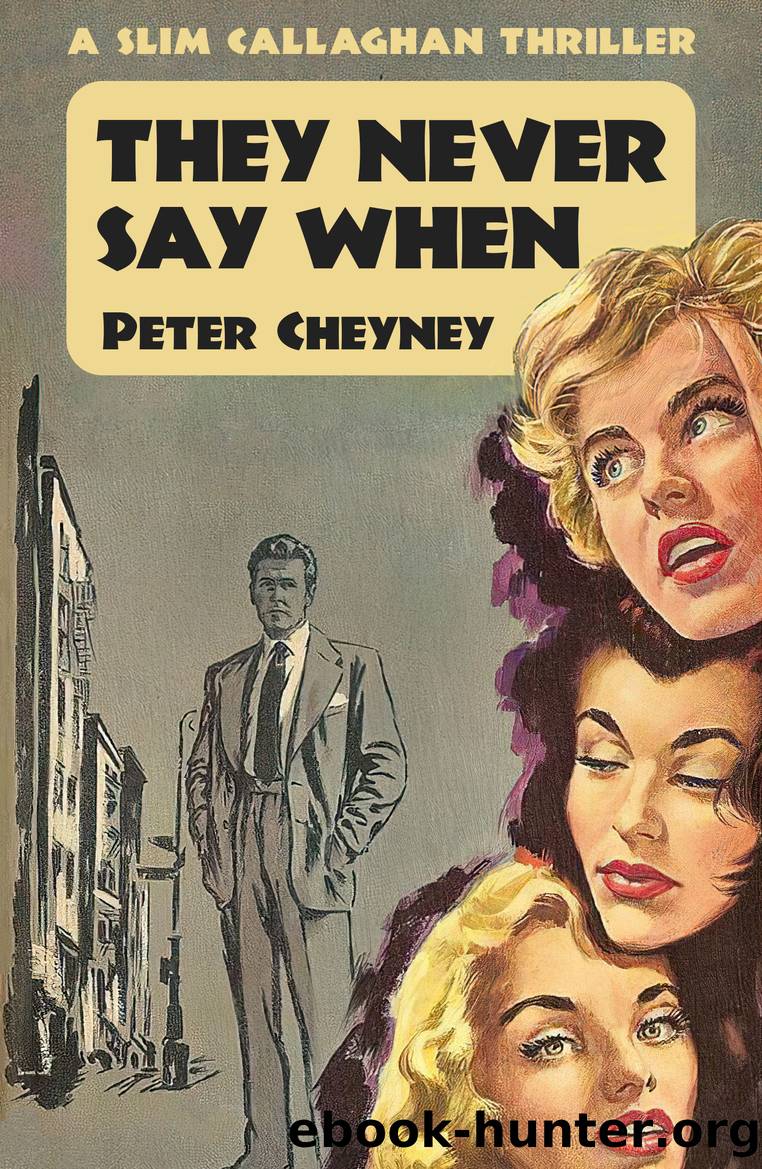 They Never Say When by Peter Cheyney