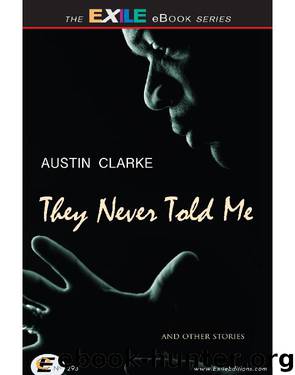 They Never Told Me by Austin Clarke