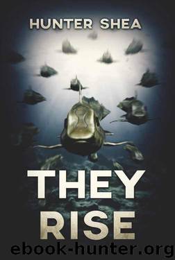 They Rise: A Deep Sea Thriller by Hunter Shea