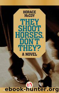 They Shoot Horses, Don't They? by Horace McCoy