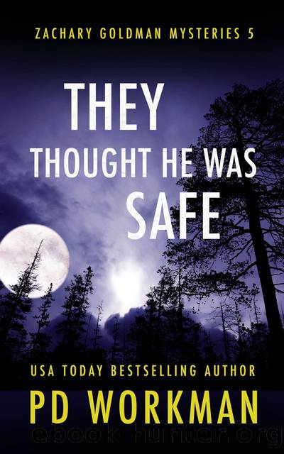 They Thought He Was Safe by P.D. Workman