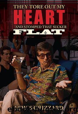 They Tore Out My Heart and Stomped That Sucker Flat by Lewis Grizzard