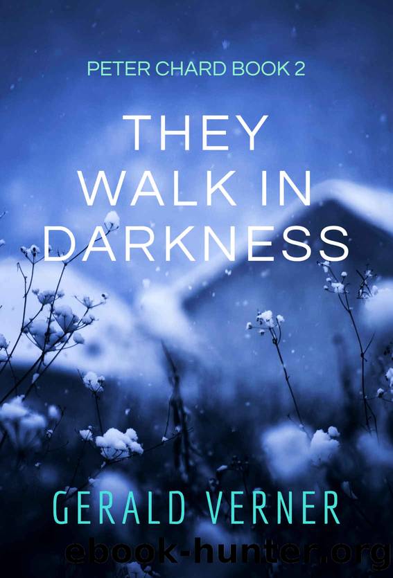 They Walk in Darkness (Peter Chard Book 2) by Gerald Verner
