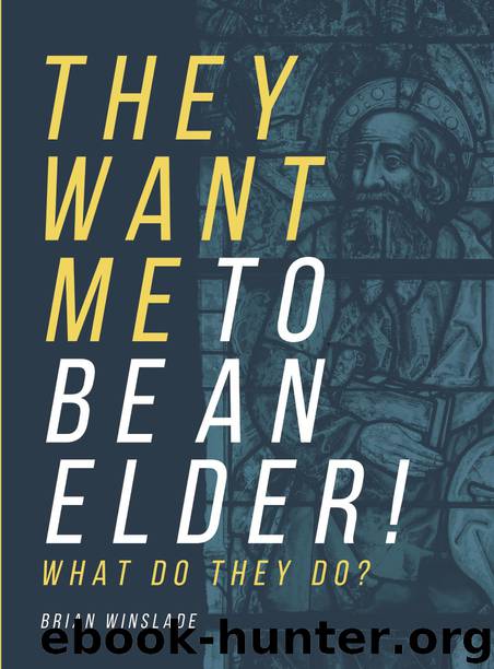 They Want Me to Be An Elder! What Do They Do? by Winslade Brian