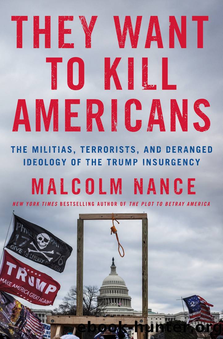 They Want to Kill Americans: The Militias, Terrorists, and Deranged Ideology of the Trump Insurgency by Malcolm Nance