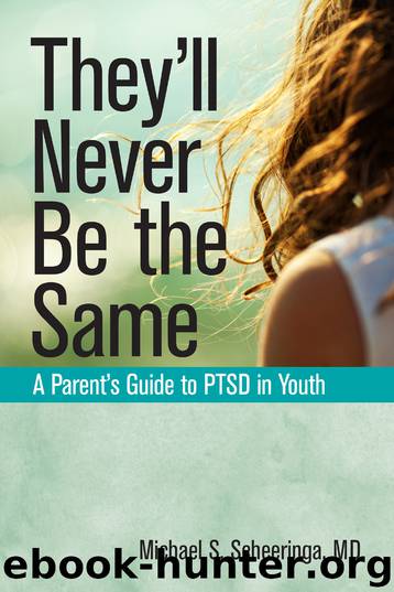 They'll Never Be the Same by Michael S. Scheeringa MD
