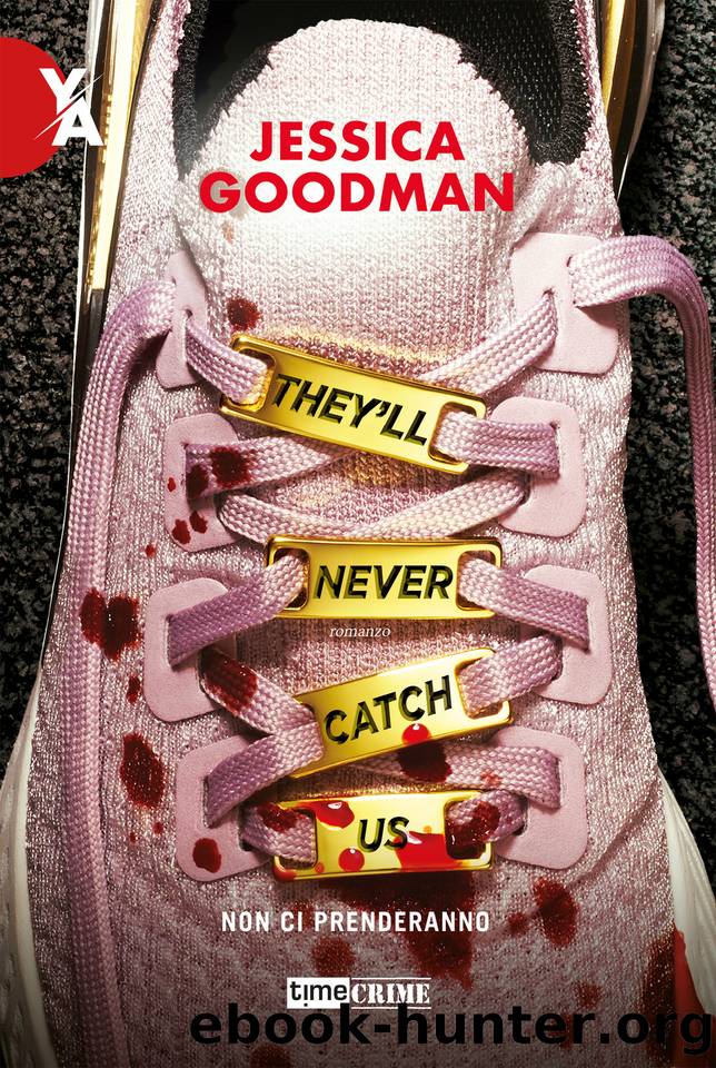 They'll Never Catch Us. Non ci prenderanno (TimeCrime) (Italian Edition) by Jessica Goodman