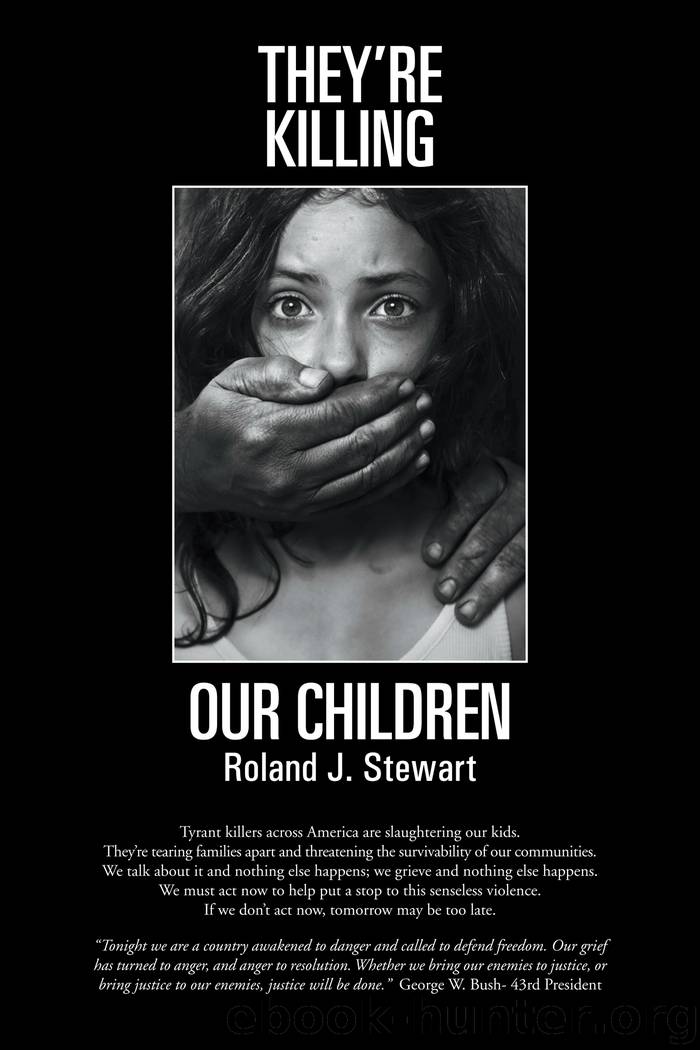 They're Killing Our Children by roland j. stewart