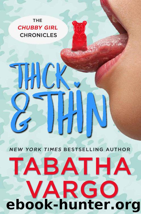 Thick & Thin (Chubby Girl Chronicles Book 3) by Vargo Tabatha