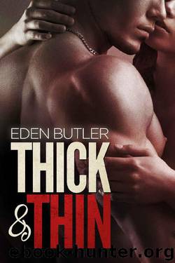 Thick & Thin (Thin Love Book 3) by Eden Butler