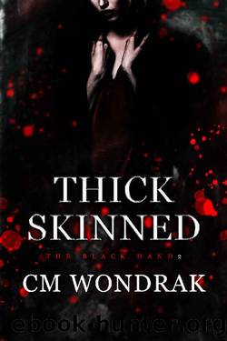 Thick Skinned: A Dark Reverse Harem Romance (The Black Hand Book 2) by CM Wondrak