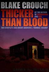 Thicker Than Blood (The Complete Andrew Z. Thomas Trilogy) by Blake Crouch