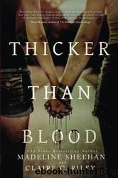 Thicker Than Blood by Sheehan Madeline & Riley Claire C