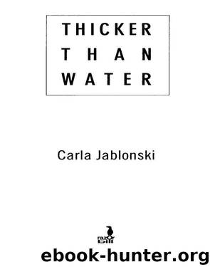 Thicker Than Water by Carla Jablonski