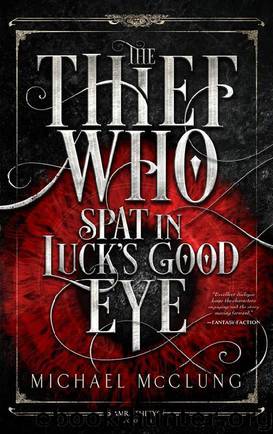 Thief Who Spat in Luck's Good Eye by Michael McClung