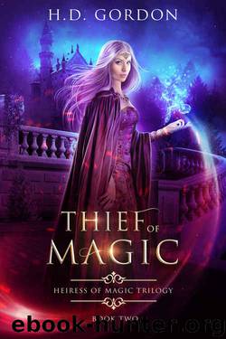 Thief of Magic (Heiress of Magic Trilogy #2) by H. D. Gordon
