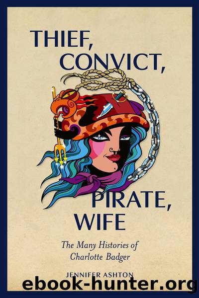 Thief, Convict, Pirate, Wife by Jennifer Ashton