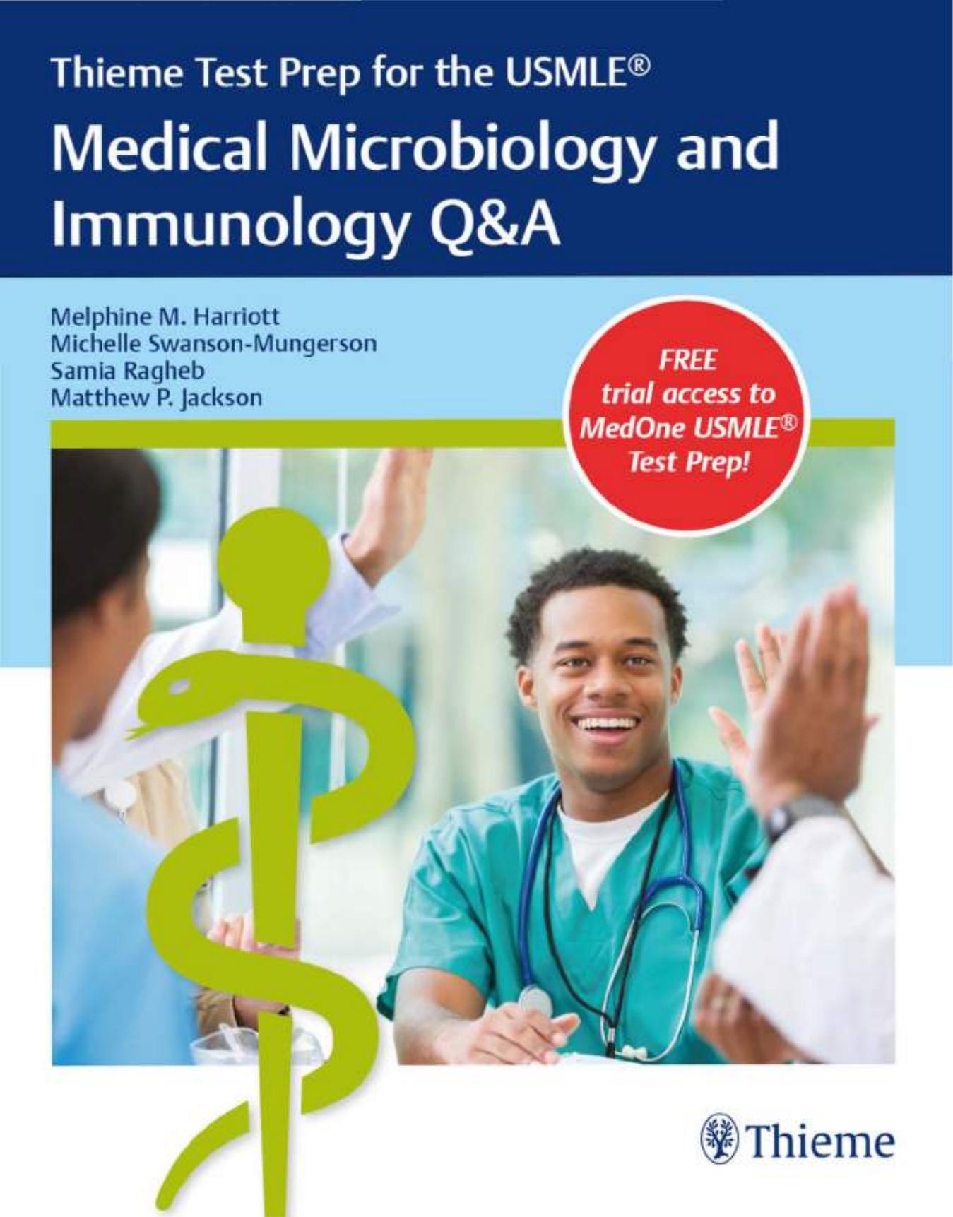 Thieme Test Prep for the USMLEÂ®: Medical Microbiology and Immunology Q&A Melphine M. Harriott, Michelle Swanson-Mungerson, Samia Ragheb, Matthew P. Jackson by Thieme Test Prep for the USMLE®