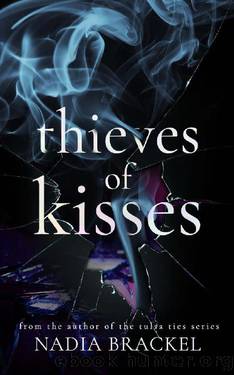 Thieves of Kisses: A Forbidden Romance by Nadia Braeckel